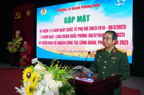 Trường Sĩ quan Phòng hóa tổ chức gặp mặt nhân kỷ niệm 113 năm ngày Quốc tế Phụ nữ 8/3, 74 năm ngày Công đoàn Quốc phòng 6/3 và triển khai kế hoạch công tác Công đoàn, Phụ nữ năm 2023